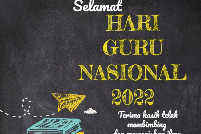 Selamat Hari Guru Nasional 2022