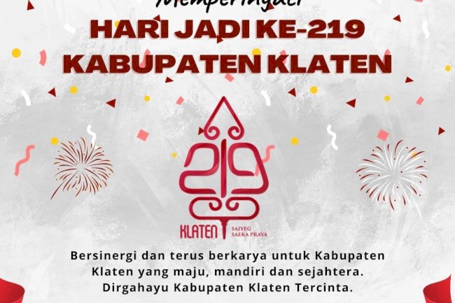 Selamat Hari Jadi Ke-219 Kabupaten Klaten, Saiyeg Saeka Praya.