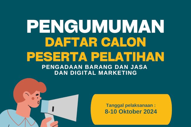 Pengumuman Daftar Calon Peserta Pelatihan Pengadaan Barang dan Jasa Dan Digital Marketing